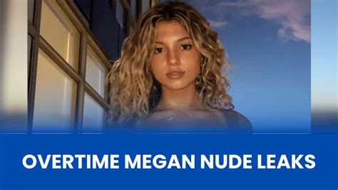 overtime megan leked|Overtimemegan speaks out after hacker leaks。